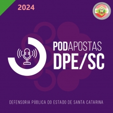 PODAPOSTAS - DPE SC (CICLOS 2024) Defensoria Pública de Santa Catarina